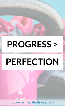 Progress Over Perfection