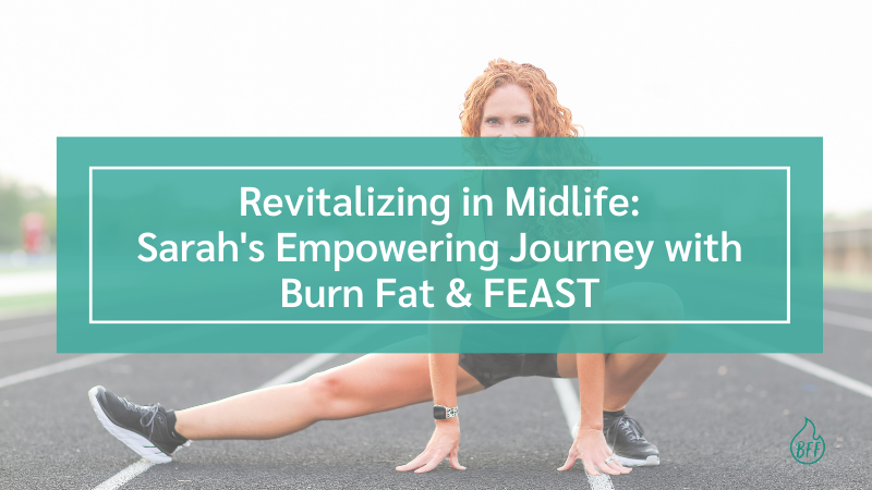 Midlife Transformation with Burn Fat & FEAST