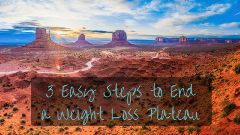 3 Easy Steps to End a Weight Loss Plateau