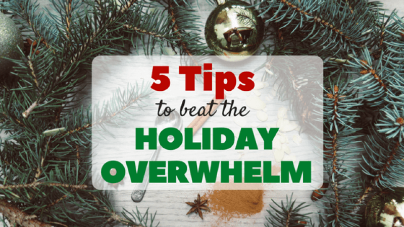 5 Tips to Beat the Holiday Overwhelm