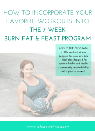 How to Incorporate your Favorite Workouts into The Burn Fat and Feast Program