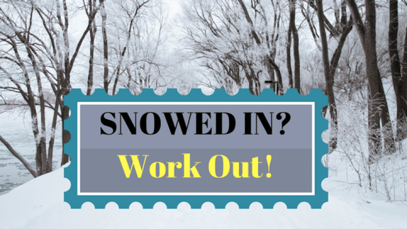 Snowed in? Here's a quick, no equipment required, circuit workout