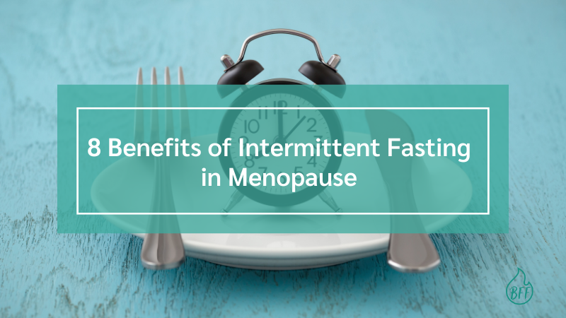 Intermittent Fasting in Menopause
