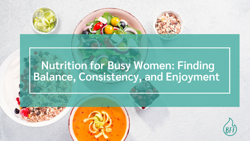 Unlocking Nutrition Balance for Busy Women