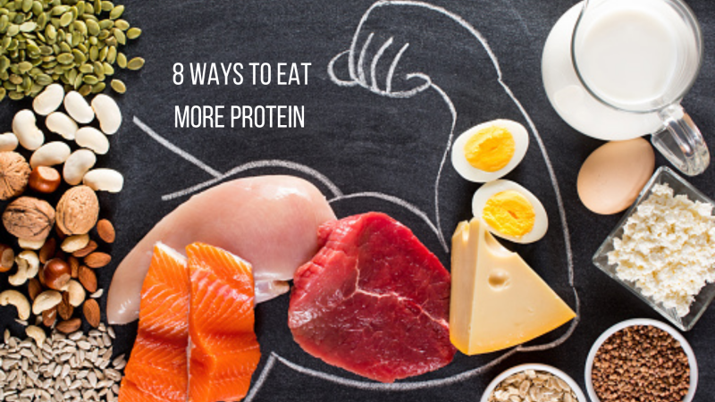 8 Ways to Eat More Protein