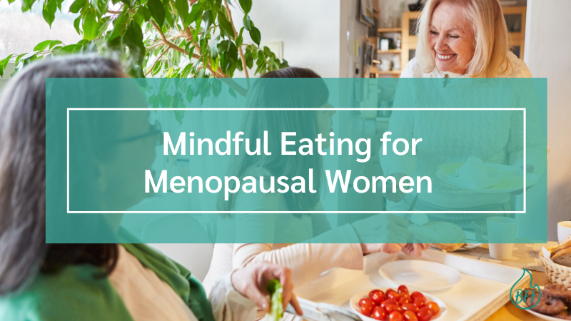 Mindful Eating for Menopausal Women